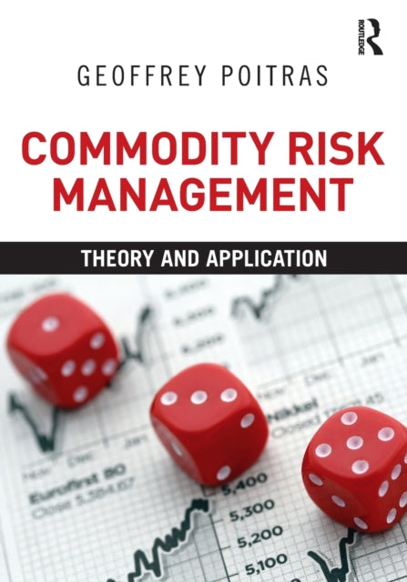 Book cover of: Commodity Risk Management. By: Geoffrey Poitras