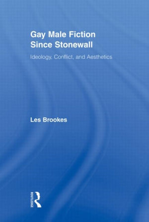 Gay Male Fiction Since Stonewall