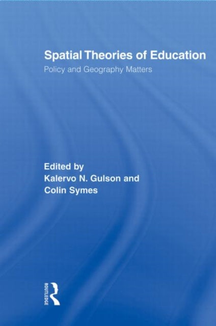 Book cover of: Spatial Theories of Education. By: Kalervo N. Gulson