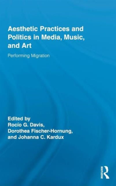 Book cover of: Aesthetic Practices and Politics in Media, Music, and Art