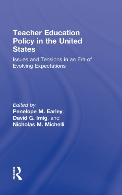 Book cover of: Teacher Education Policy in the United States. By: Penelope M. Earley