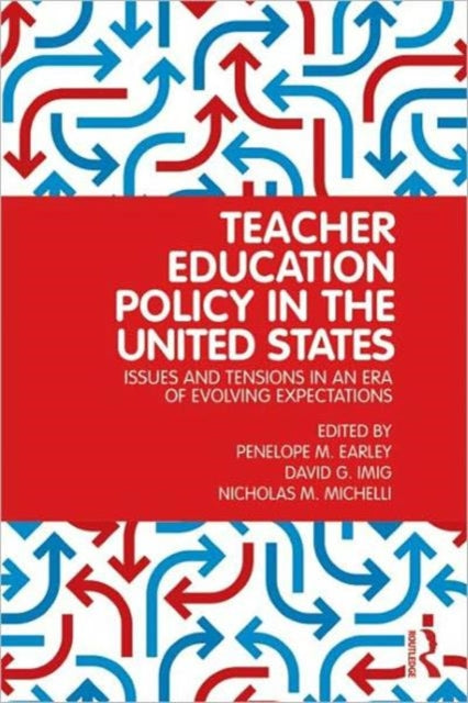 Book cover of: Teacher Education Policy in the United States. By: Penelope M. Earley