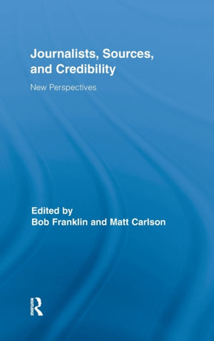 Journalists, Sources, and Credibility