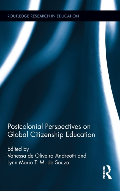 Book cover of: Postcolonial Perspectives on Global Citizenship Education. By: Vanessa Andreotti