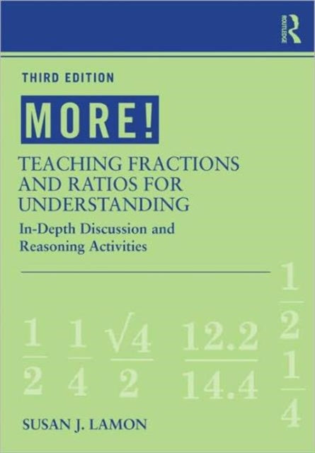Book cover of: MORE! Teaching Fractions and Ratios for Understanding. By: Susan J. Lamon
