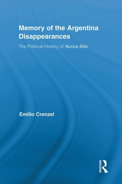 Book cover of: Memory of the Argentina Disappearances. By: Emilio A. Crenzel