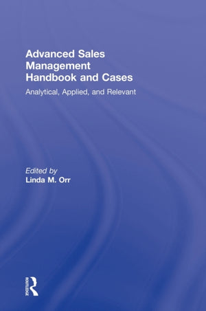 Advanced Sales Management Handbook and Cases