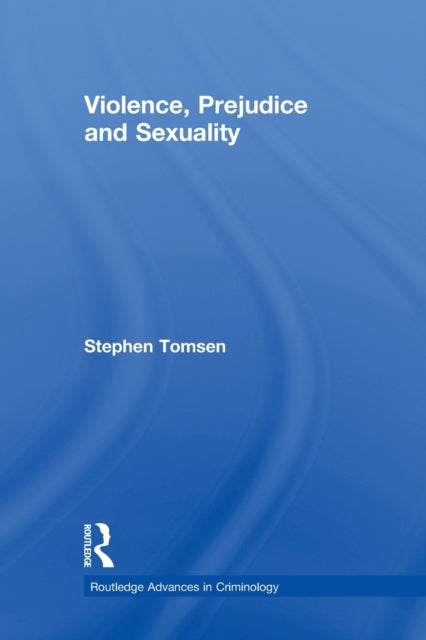 Book cover of: Violence, Prejudice and Sexuality. By: Stephen Tomsen