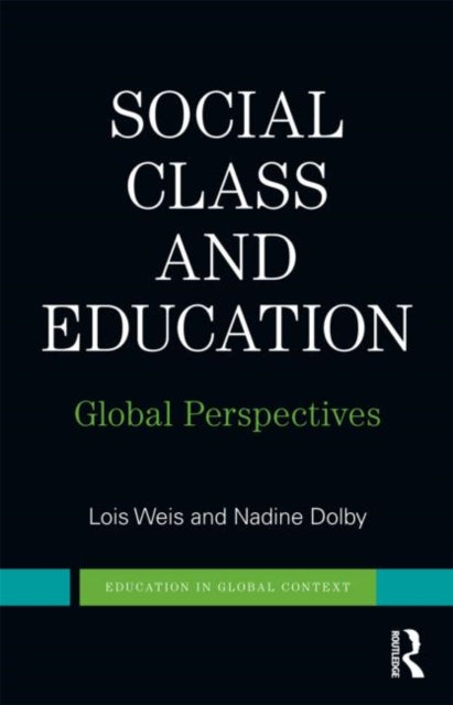 Book cover of: Social Class and Education. By: Lois Weis