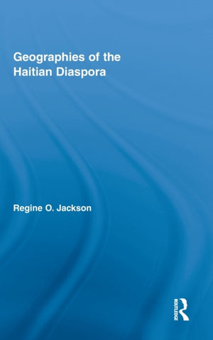 Geographies of the Haitian Diaspora