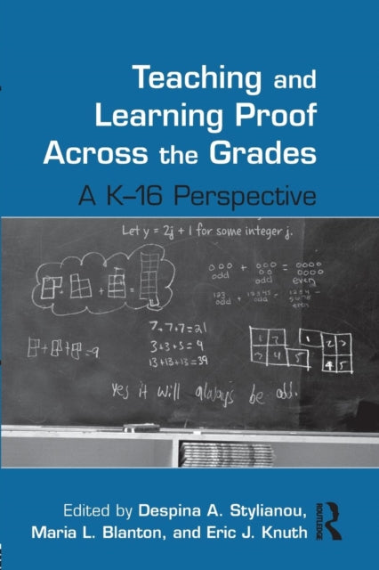 Book cover of: Teaching and Learning Proof Across the Grades