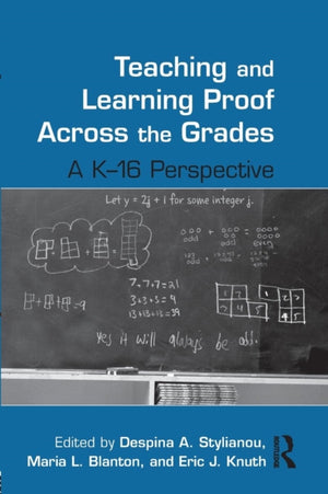 Teaching and Learning Proof Across the Grades