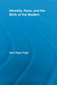 Book cover of: Heredity, Race, and the Birth of the Modern. By: Sara Eigen Figal