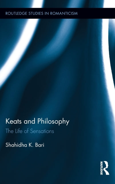 Book cover of: Keats and Philosophy. By: Shahidha K. Bari