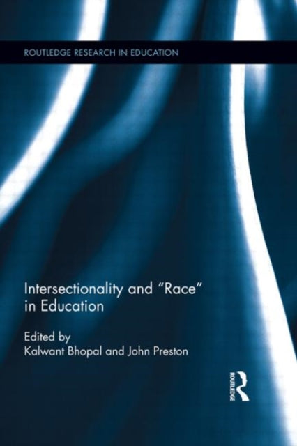Book cover of: Intersectionality and Race in Education. By: Kalwant Bhopal