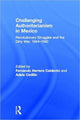 Book cover of: Challenging Authoritarianism in Mexico. By: Adela Cedillo