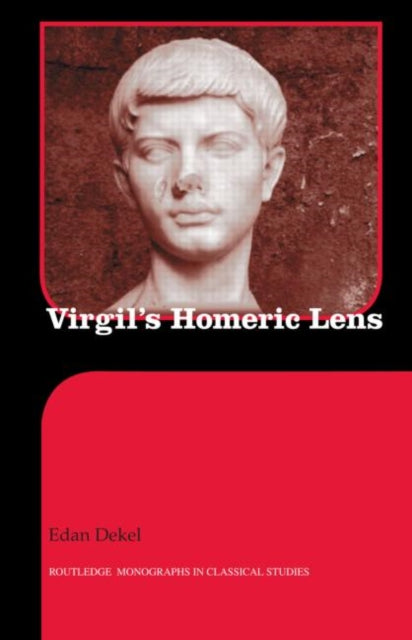 Book cover of: Virgil's Homeric Lens. By: Edan Dekel