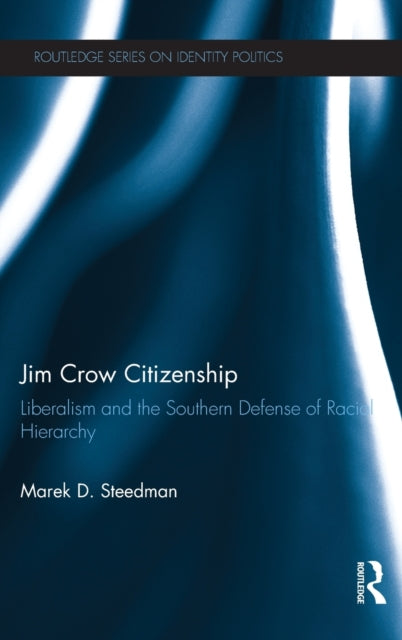 Book cover of: Jim Crow Citizenship. By: Marek D. Steedman