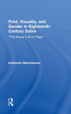 Print, Visuality, and Gender in Eighteenth-Century Satire