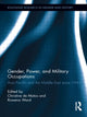 Book cover of: Gender, Power, and Military Occupations. By: Christine De Matos