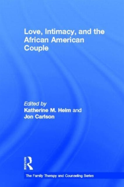 Book cover of: Love, Intimacy, and the African American Couple. By: Katherine M. Helm