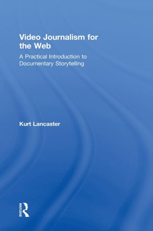 Video Journalism for the Web