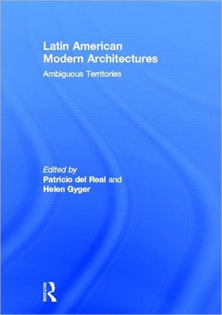 Book cover of: Latin American Modern Architectures. By: Patricio Del Real