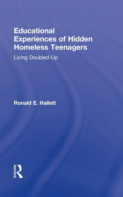 Book cover of: Educational Experiences of Hidden Homeless Teenagers. By: Ronald E. Hallett