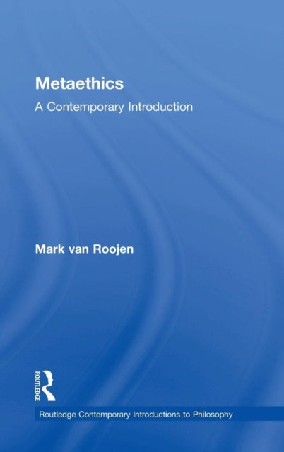 Book cover of: Metaethics. By: Mark van Roojen