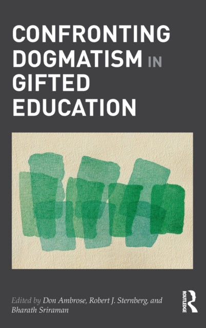 Book cover of: Confronting Dogmatism in Gifted Education. By: Donald Ambrose