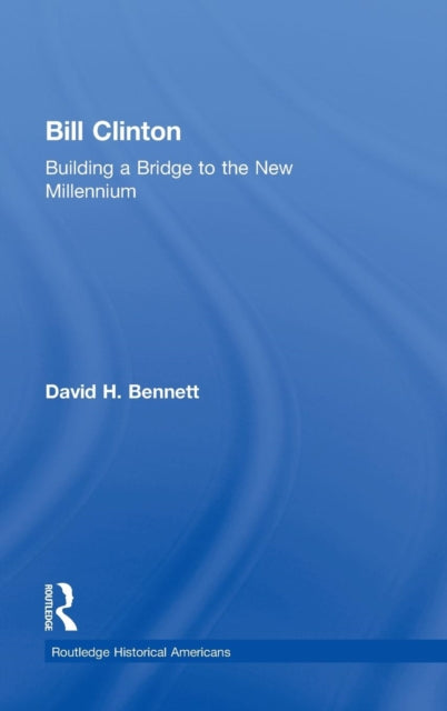 Book cover of: Bill Clinton. By: David H. Bennett