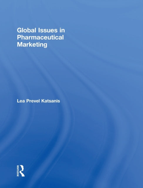 Book cover of: Global Issues in Pharmaceutical Marketing. By: Lea Prevel Katsanis