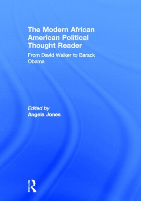 Book cover of: Modern African American Political Thought Reader. By: Angela Jones