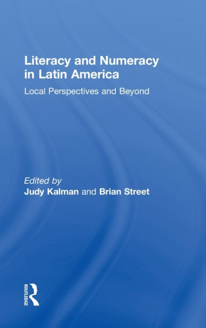 Book cover of: Literacy and Numeracy in Latin America. By: Judy Kalman