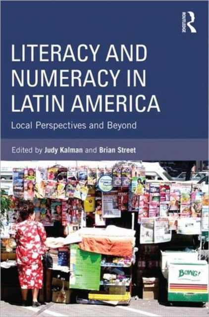 Book cover of: Literacy and Numeracy in Latin America. By: Judy Kalman