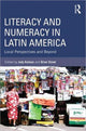 Book cover of: Literacy and Numeracy in Latin America. By: Judy Kalman
