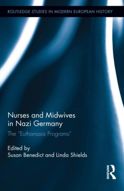 Book cover of: Nurses and Midwives in Nazi Germany. By: Susan Benedict