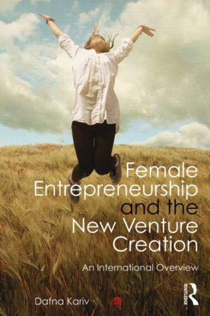 Book cover of: Female Entrepreneurship and the New Venture Creation. By: Dafna Kariv