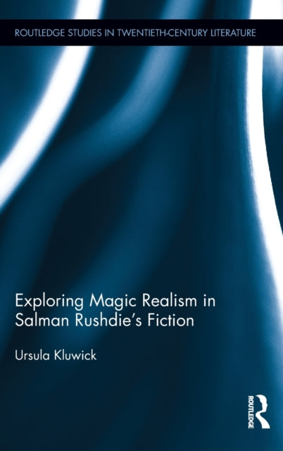Book cover of: Exploring Magic Realism in Salman Rushdie's Fiction. By: Ursula Kluwick