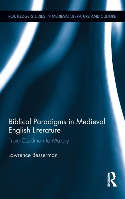 Book cover of: Biblical Paradigms in Medieval English Literature. By: Lawrence L. Besserman