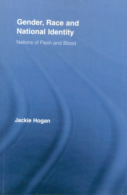 Book cover of: Gender, Race and National Identity. By: Jackie Hogan