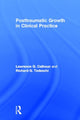 Book cover of: Posttraumatic Growth in Clinical Practice. By: Lawrence G. Calhoun