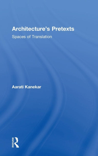 Book cover of: Architecture's Pretexts