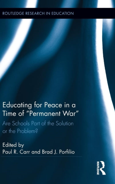 Book cover of: Educating for Peace in a Time of Permanent War. By: Paul R. Carr