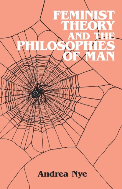 Book cover of: Feminist Theory and the Philosophies of Man