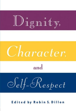 Dignity, Character and Self-Respect