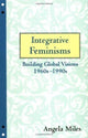 Book cover of: Integrative Feminisms. By: Angela Miles