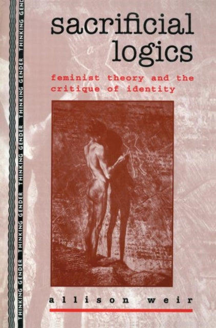 Book cover of: Sacrificial Logics. By: Allison Weir