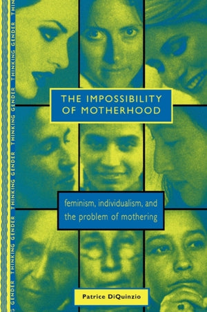 The Impossibility of Motherhood
