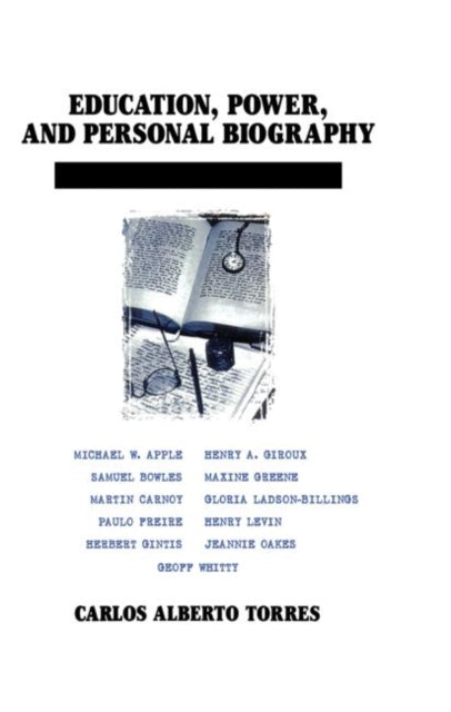 Book cover of: Education, Power, and Personal Biography. By: Carlos A Torres
